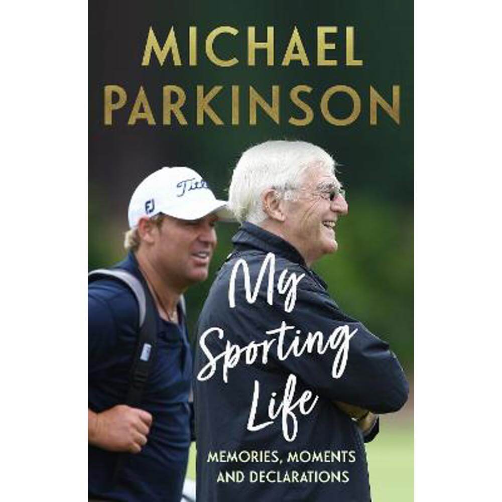 My Sporting Life: Memories, moments and declarations (Paperback) - Michael Parkinson